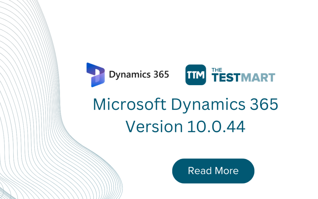 Preparing for the Microsoft Dynamics 365 10.0.44 Release: What You Need to Know