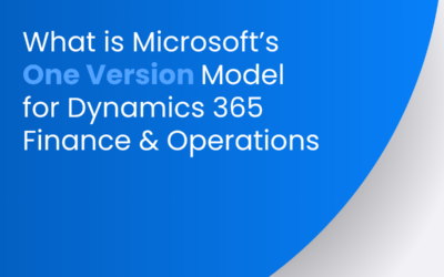 What Is Microsoft’s One Version Model for Dynamics 365 Finance and Operations